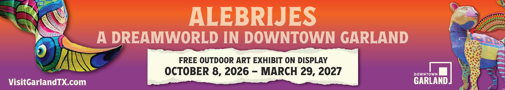 Official Garland alebrijes banner showing colorful sculptures and the October 8, 2026–March 29, 2027 exhibition dates.